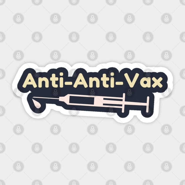 Anti-Anti-Vax Sticker by High Altitude